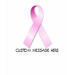 Pink Ribbon, CUSTOM MESSAGE HERE t-shirts