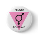 PINK TRIANGLE TRANGENDER, PROUD , TO BE ME buttons