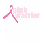 pink warriorr (breast cancer) t-shirts
