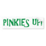 PINKIES GREEN BUMPER STICKERS