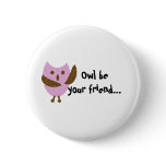 pinkyowl, Owl beyour friend...