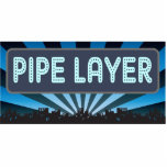 Pipe Layer Marquee photo sculptures