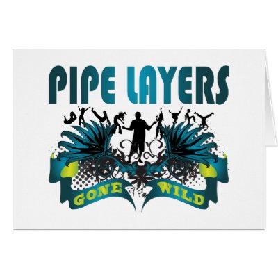 Pipe Layers Gone Wild Greeting Card by busybrain