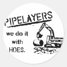 Pipelayer Humour Round Sticker