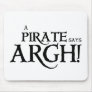 Pirate says ARGH Mouse Pads