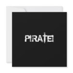 PIRATE! Slogan in grunge font. Black and White. invitations