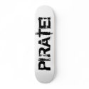 PIRATE! Slogan in grunge font. Black. skateboards