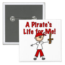 Pirate's Life for Me Tshirts and Gifts Pinback Buttons