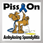 Piss On Ankylosing Spondylitis posters