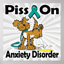 Piss On Anxiety Disorder Poster