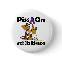 Piss On Arnold Chiari Malformation Buttons