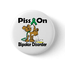 Piss On Bipolar Disorder Pin