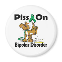 Piss On Bipolar Disorder Fridge Magnets