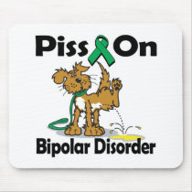 Piss On Bipolar Disorder Mouse Pad