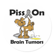 Piss On Brain Tumours Sticker