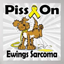 Piss On Ewings Sarcoma Poster