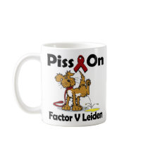 Piss On Factor V Leiden Coffee Mugs