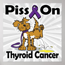Piss On Thyroid Cancer Poster