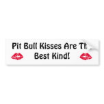 Pit Bull Kisses are the best bumper sticker bumper stickers