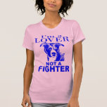 PIT BULL LOVER NOT A FIGHTER SHIRTS