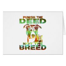 PIT BULL PUNISH THE DEED NOT THE BREED GREETING CARD