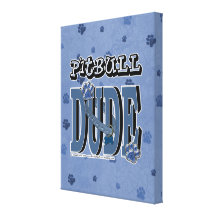 Pitbull DUDE Stretched Canvas Print