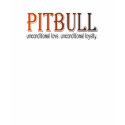 pitbull unconditional tshirt
