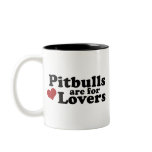 Pitbulls are for Lovers mugs