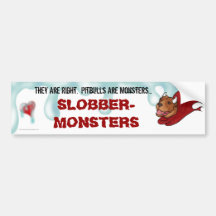 Pitbulls...The Ultimate Slobber-Monsters Bumper Sticker