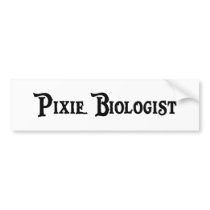 Pixie Biologist Bumper Sticker