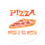 Pizza Makes it Better Round Stickers