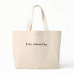 Plain Clothes Cop Tote Bag