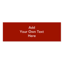 Plain Dark Red with White Text. Custom