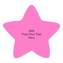 Plain Hot Pink with black text. Custom Star Sticker