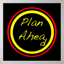 Plan Ahead Posters