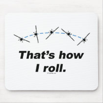 Plane How I Roll Mousemat