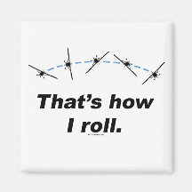 Plane How I Roll Refrigerator Magnet