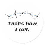 Plane How I Roll Round Sticker