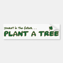 Plant a tree! bumper sticker