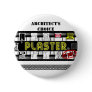 plaster, architect's choice, aaaaaaaaaaaaaaaaaa... pinback buttons