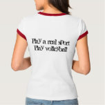 Play a real sport t-shirts