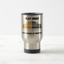 Play Chess It Is A Game Of Survival (Chess Set) Coffee Mugs