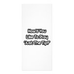 Play Just The Tip? Rack Cards