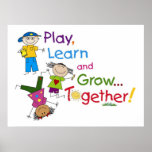 Play, Learn and Grow... Together Print