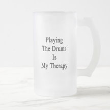 Playing The Drums Is My Therapy Mugs