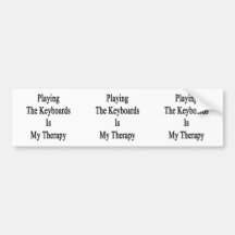 Playing The Keyboards Is My Therapy Bumper Stickers