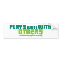 Plays Well With Others Bumper Sticker