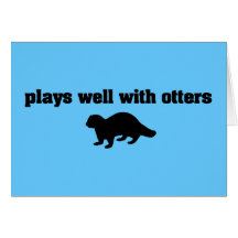 Plays Well With Otters Greeting Cards