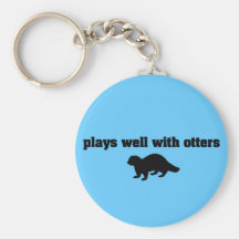 Plays Well With Otters Keychains
