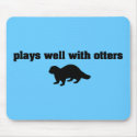 Plays Well With Otters mousepads